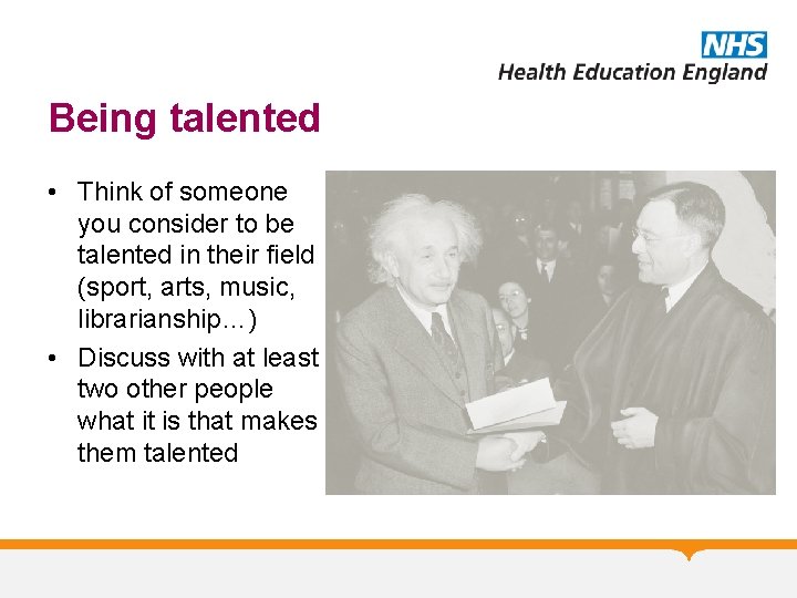 Being talented • Think of someone you consider to be talented in their field