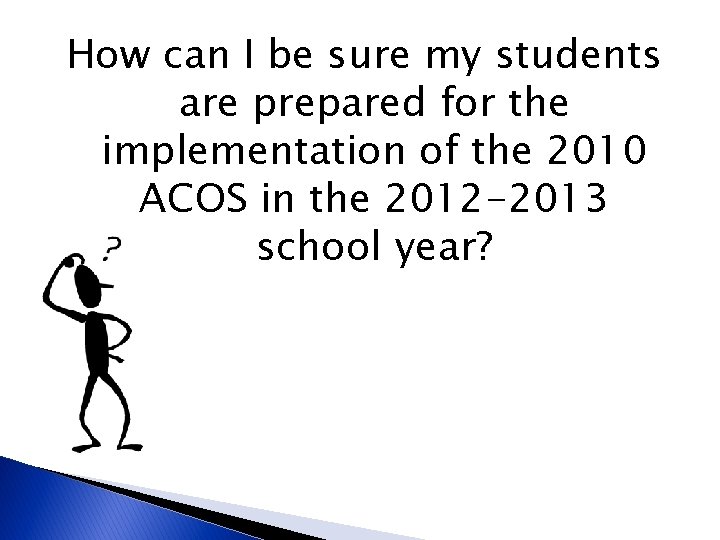How can I be sure my students are prepared for the implementation of the