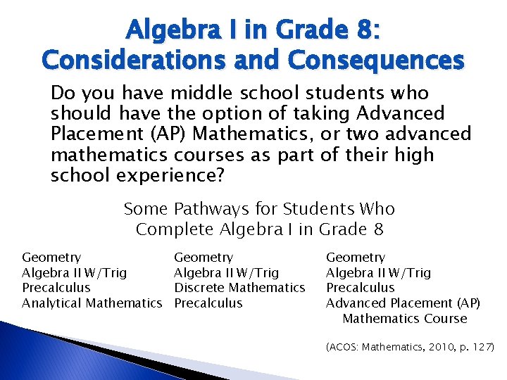 Algebra I in Grade 8: Considerations and Consequences Do you have middle school students