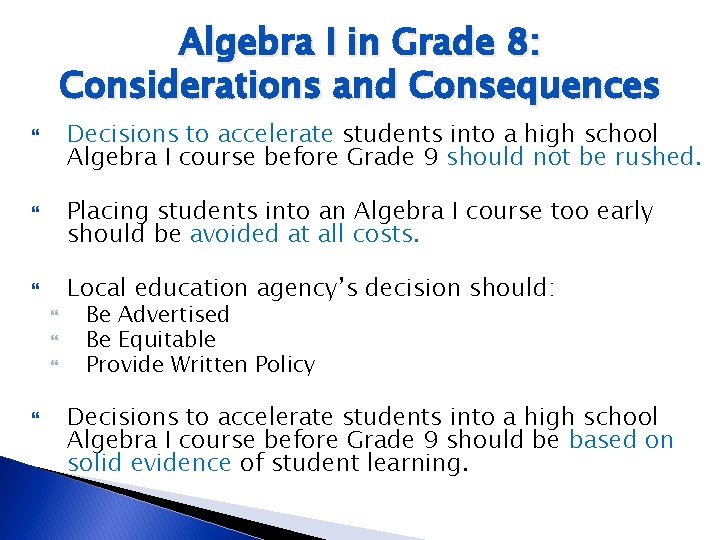 Algebra I in Grade 8: Considerations and Consequences Decisions to accelerate students into a