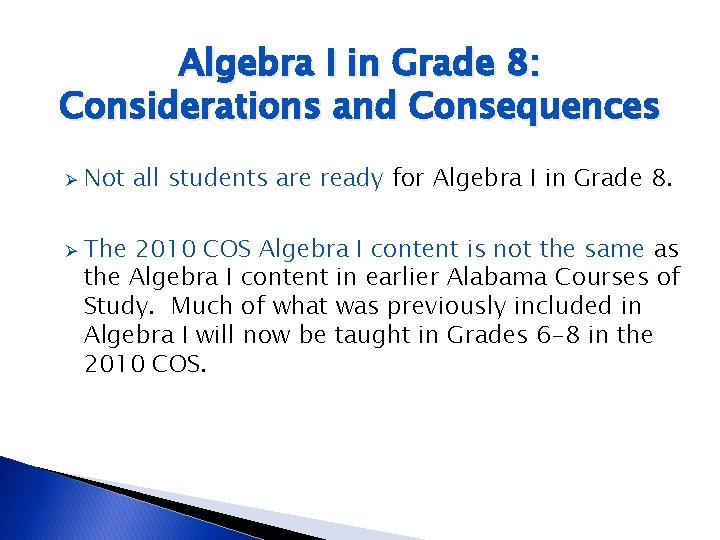 Algebra I in Grade 8: Considerations and Consequences Ø Ø Not all students are