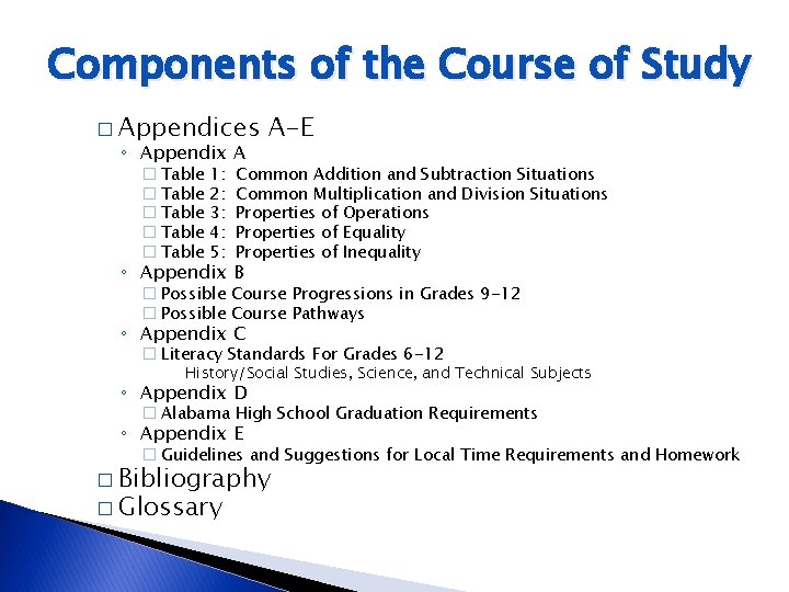 Components of the Course of Study � Appendices ◦ Appendix A � Table �