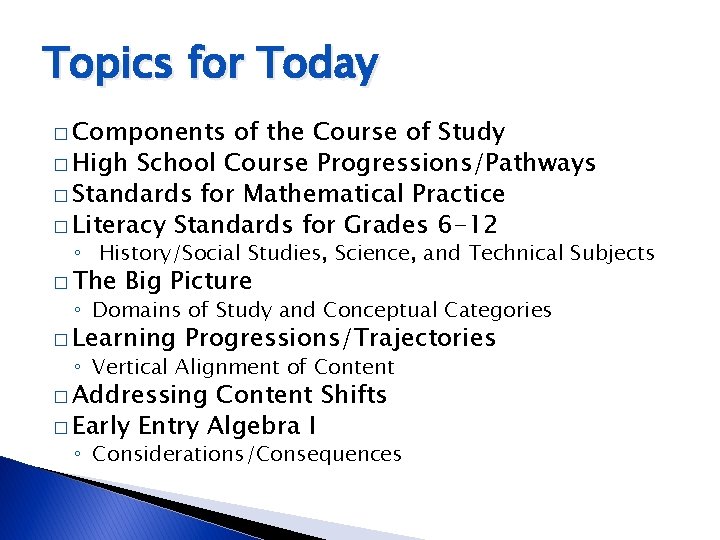 Topics for Today � Components of the Course of Study � High School Course