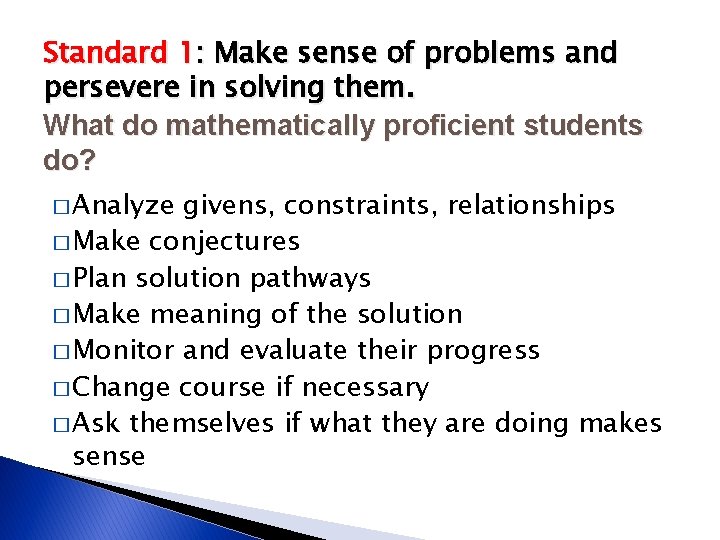 Standard 1: Make sense of problems and persevere in solving them. What do mathematically