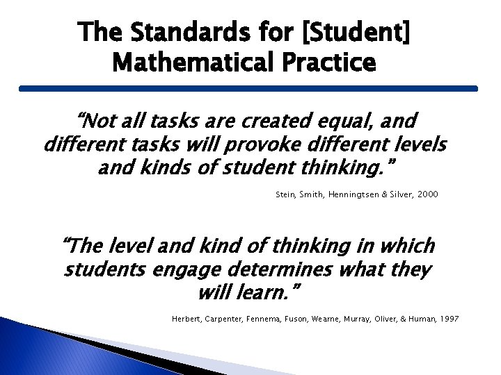 The Standards for [Student] Mathematical Practice “Not all tasks are created equal, and different