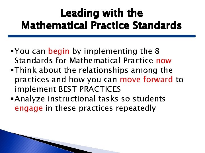 Leading with the Mathematical Practice Standards § You can begin by implementing the 8