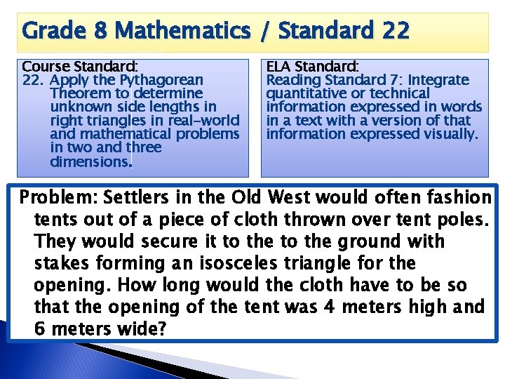 Grade 8 Mathematics / Standard 22 Course Standard: 22. Apply the Pythagorean Theorem to