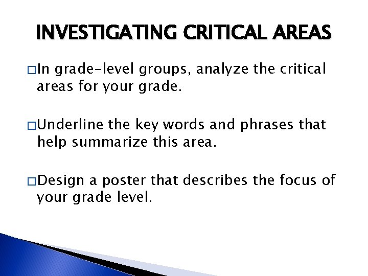 INVESTIGATING CRITICAL AREAS � In grade-level groups, analyze the critical areas for your grade.