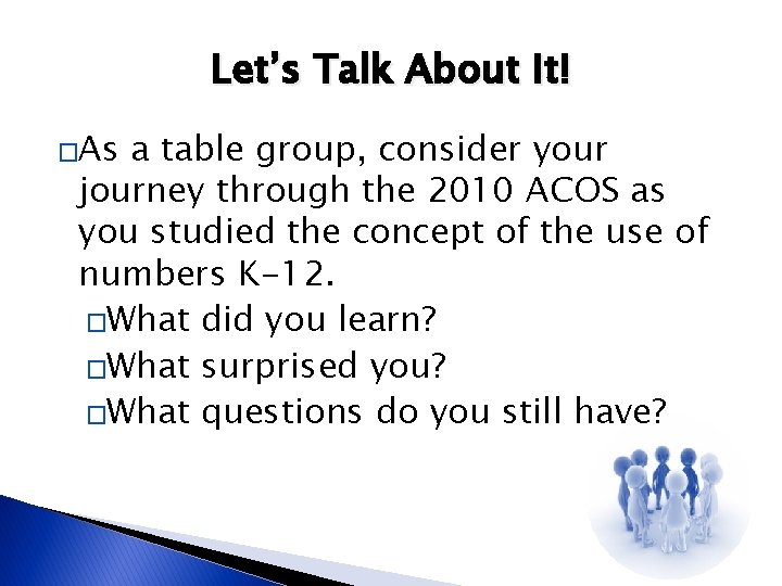 Let’s Talk About It! �As a table group, consider your journey through the 2010