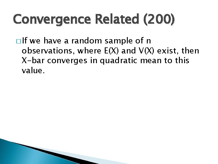 Convergence Related (200) � If we have a random sample of n observations, where