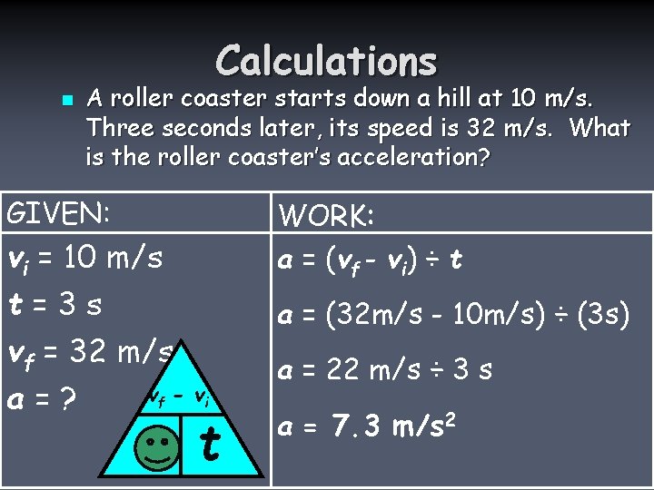 Calculations n A roller coaster starts down a hill at 10 m/s. Three seconds