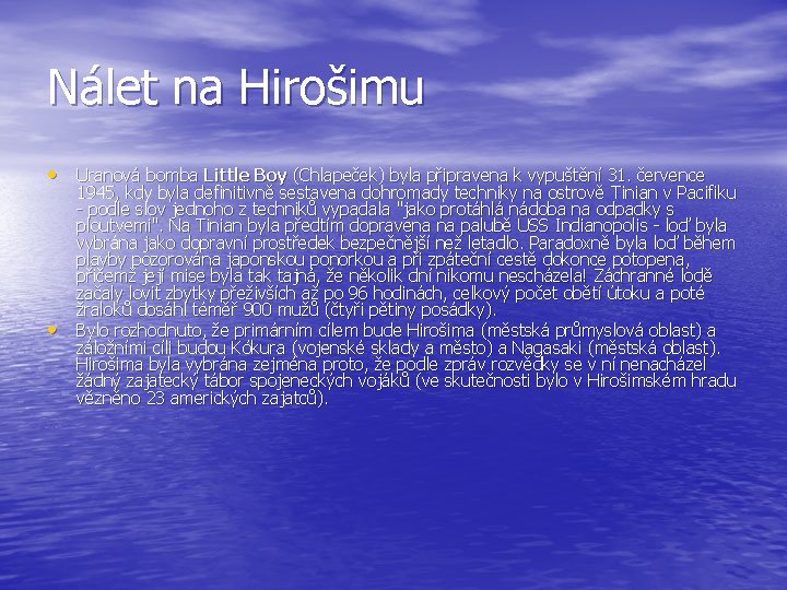 Nálet na Hirošimu • Uranová bomba Little Boy (Chlapeček) byla připravena k vypuštění 31.