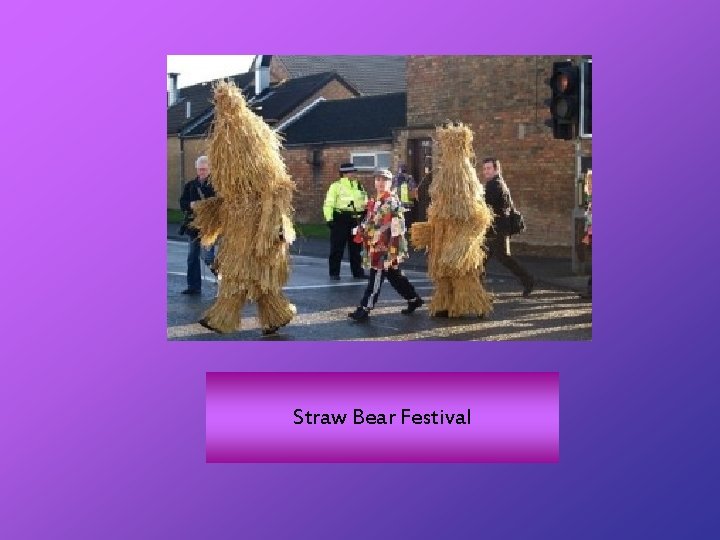 Straw Bear Festival 