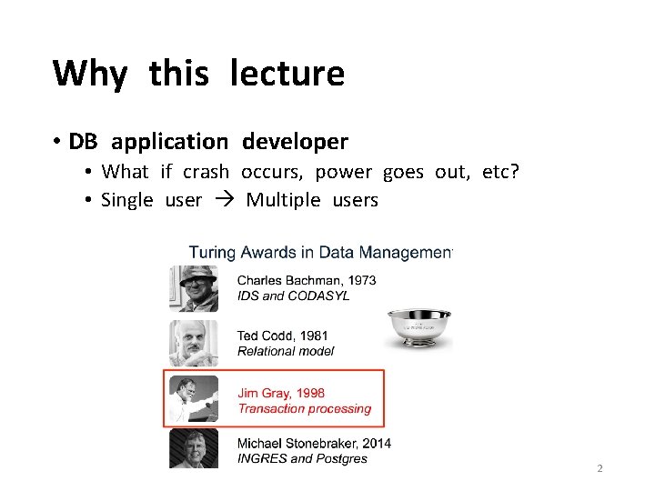 Why this lecture • DB application developer • What if crash occurs, power goes