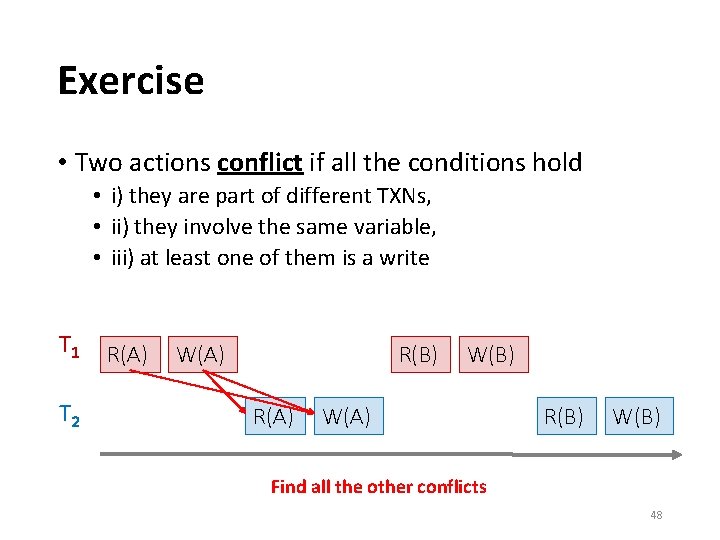 Exercise • Two actions conflict if all the conditions hold • i) they are