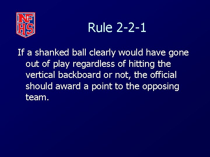 Rule 2 -2 -1 If a shanked ball clearly would have gone out of