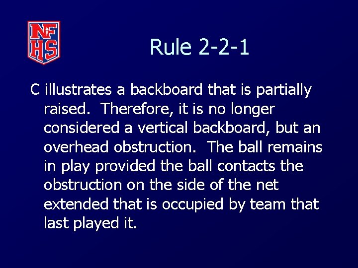 Rule 2 -2 -1 C illustrates a backboard that is partially raised. Therefore, it