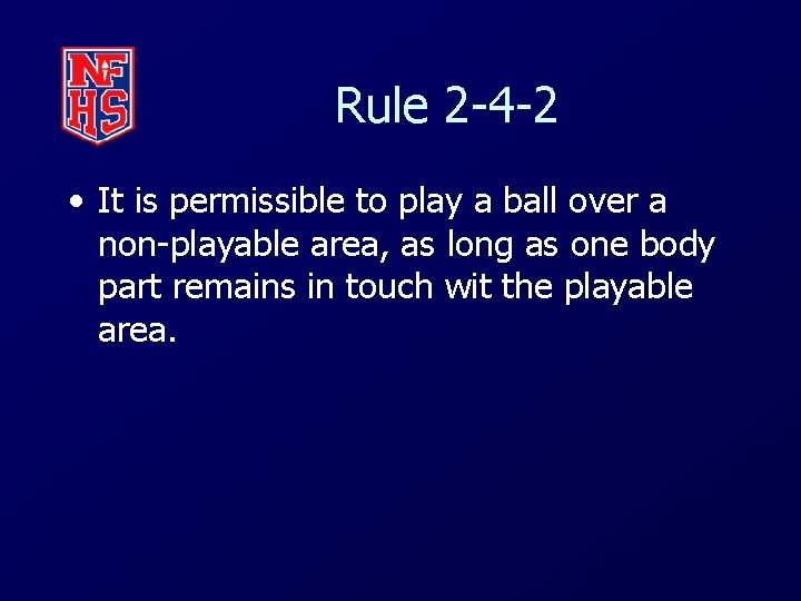 Rule 2 -4 -2 • It is permissible to play a ball over a