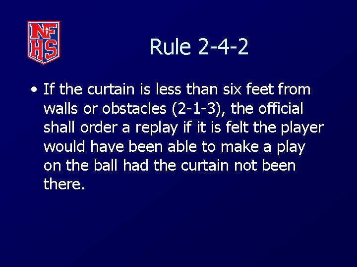 Rule 2 -4 -2 • If the curtain is less than six feet from