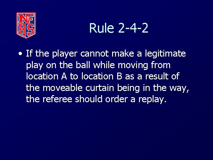 Rule 2 -4 -2 • If the player cannot make a legitimate play on