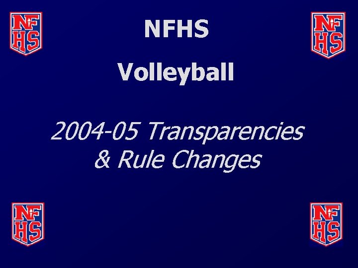 NFHS Volleyball 2004 -05 Transparencies & Rule Changes 