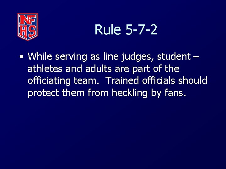 Rule 5 -7 -2 • While serving as line judges, student – athletes and