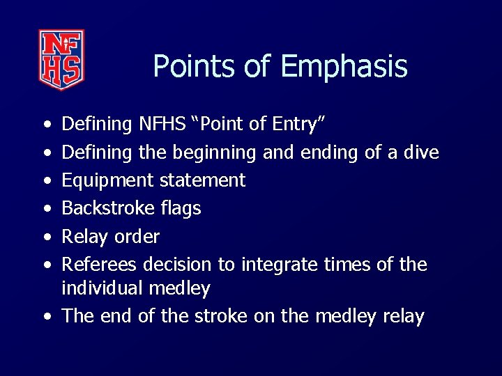 Points of Emphasis • • • Defining NFHS “Point of Entry” Defining the beginning