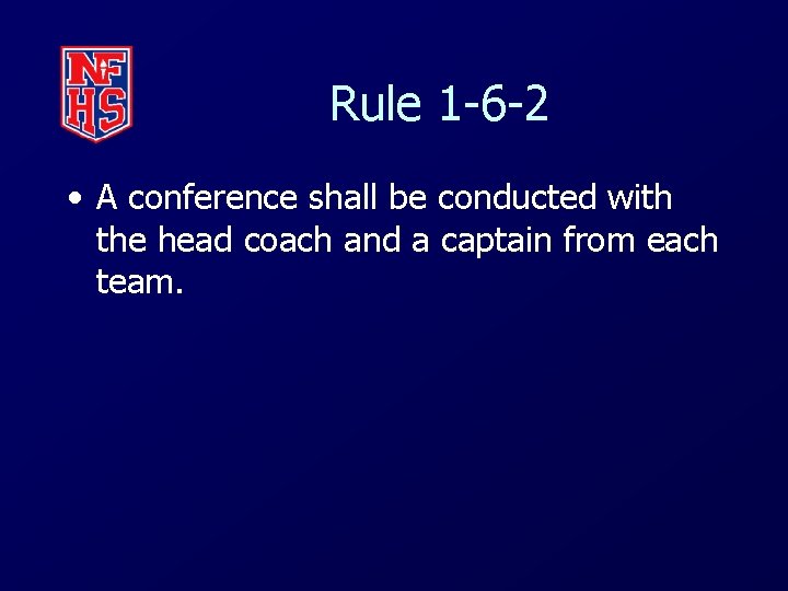 Rule 1 -6 -2 • A conference shall be conducted with the head coach