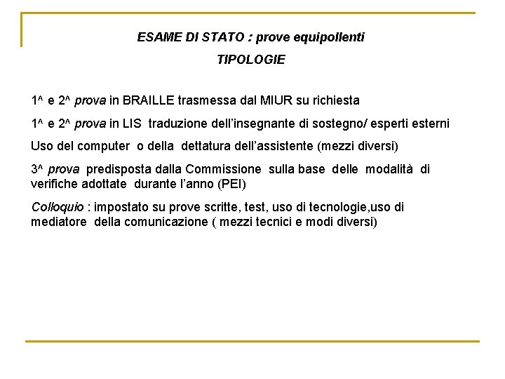 ESAME DI STATO : prove equipollenti TIPOLOGIE 1^ e 2^ prova in BRAILLE trasmessa