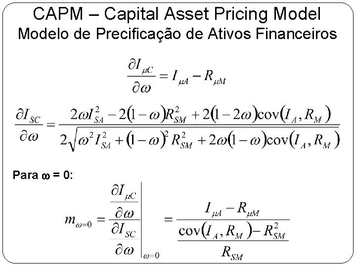 CAPM – Capital Asset Pricing Modelo de Precificação de Ativos Financeiros Para w =