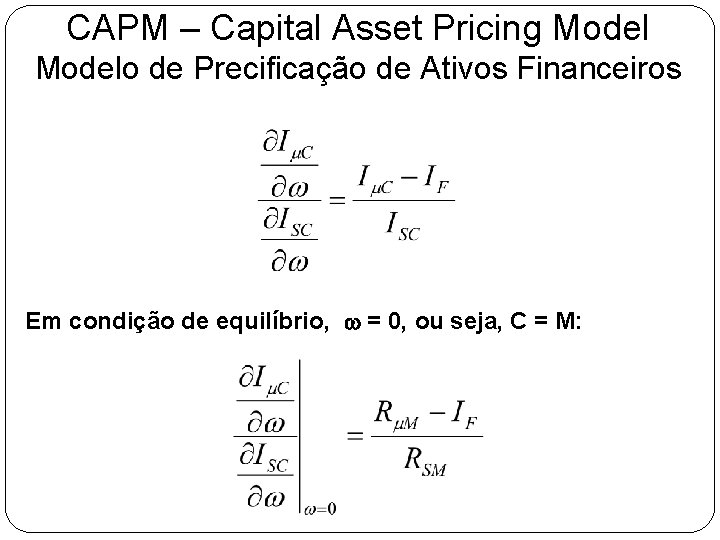 CAPM – Capital Asset Pricing Modelo de Precificação de Ativos Financeiros Em condição de