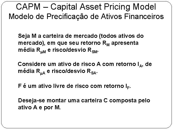 CAPM – Capital Asset Pricing Modelo de Precificação de Ativos Financeiros Seja M a