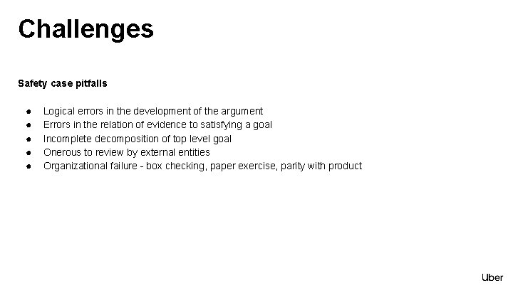 Challenges Safety case pitfalls ● ● ● Logical errors in the development of the