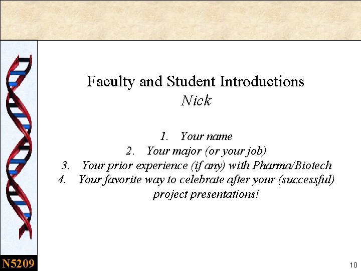 Faculty and Student Introductions Nick 1. Your name 2. Your major (or your job)