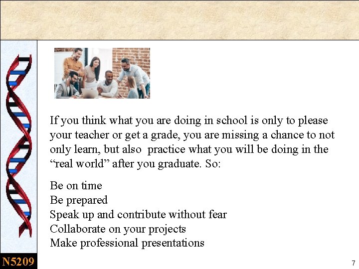If you think what you are doing in school is only to please your