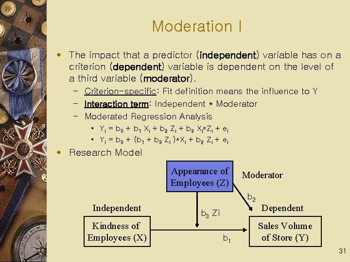 Moderation I w The impact that a predictor (independent) variable has on a criterion