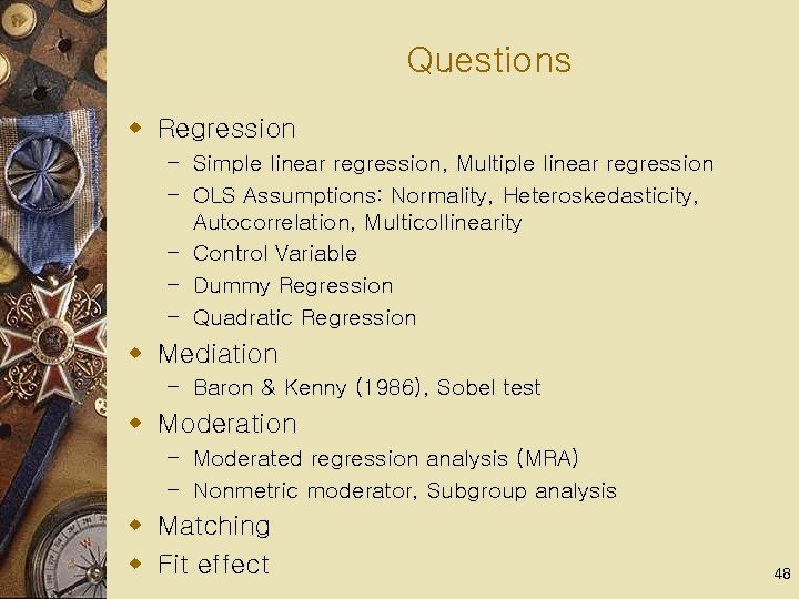Questions w Regression – Simple linear regression, Multiple linear regression – OLS Assumptions: Normality,