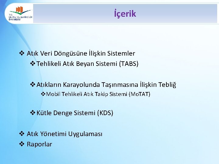 İçerik v Atık Veri Döngüsüne İlişkin Sistemler v. Tehlikeli Atık Beyan Sistemi (TABS) v.