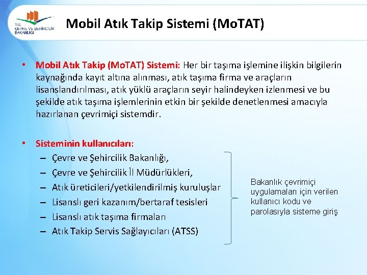  Mobil Atık Takip Sistemi (Mo. TAT) • Mobil Atık Takip (Mo. TAT) Sistemi: