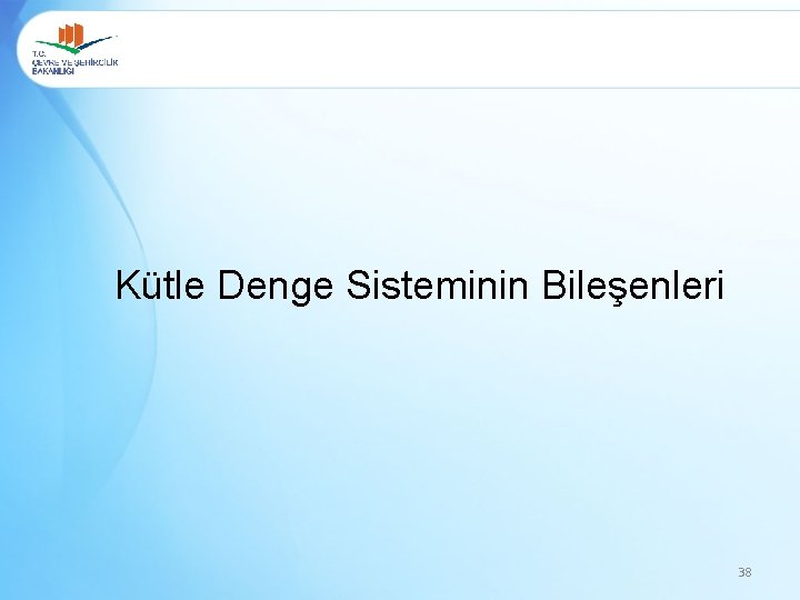 Kütle Denge Sisteminin Bileşenleri 38 