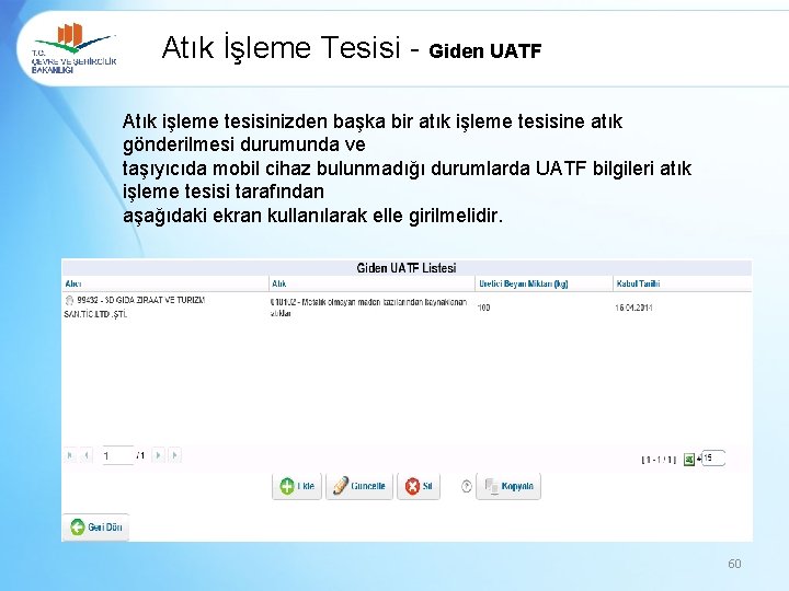 Atık İşleme Tesisi - Giden UATF Atık işleme tesisinizden başka bir atık işleme tesisine