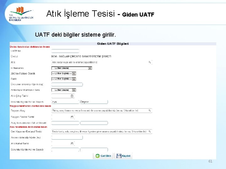 Atık İşleme Tesisi - Giden UATF deki bilgiler sisteme girilir. 61 