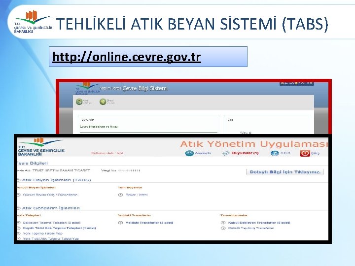 TEHLİKELİ ATIK BEYAN SİSTEMİ (TABS) http: //online. cevre. gov. tr 