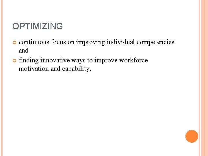 OPTIMIZING continuous focus on improving individual competencies and finding innovative ways to improve workforce