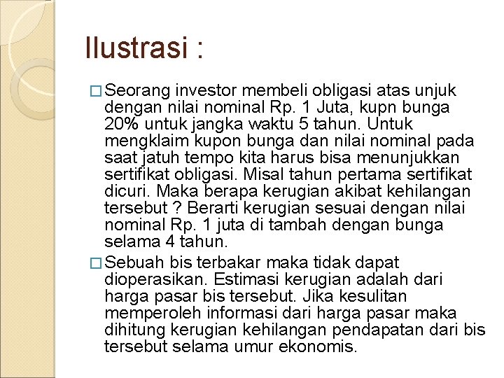 Ilustrasi : � Seorang investor membeli obligasi atas unjuk dengan nilai nominal Rp. 1