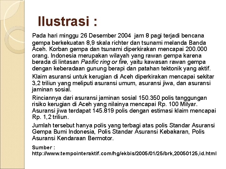 Ilustrasi : Pada hari minggu 26 Desember 2004 jam 8 pagi terjadi bencana gempa