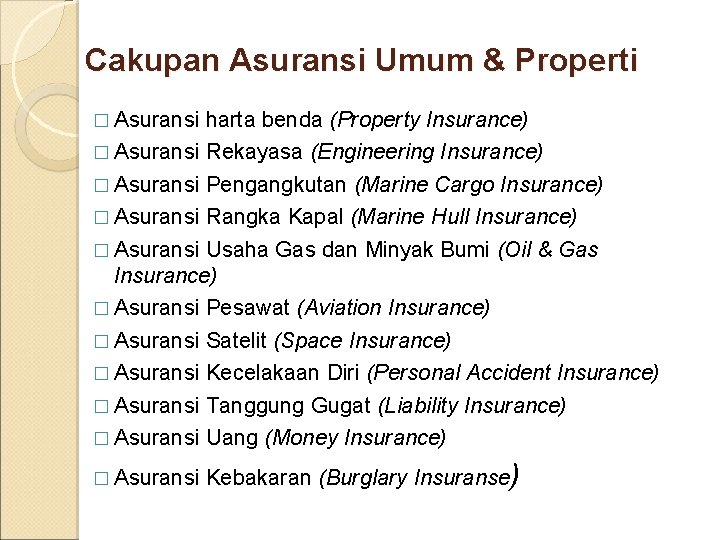 Cakupan Asuransi Umum & Properti � Asuransi harta benda (Property Insurance) � Asuransi Rekayasa Cakupan Asuransi Umum & Properti � Asuransi harta benda (Property Insurance) � Asuransi Rekayasa
