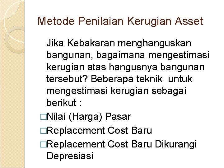 Metode Penilaian Kerugian Asset Jika Kebakaran menghanguskan bangunan, bagaimana mengestimasi kerugian atas hangusnya bangunan