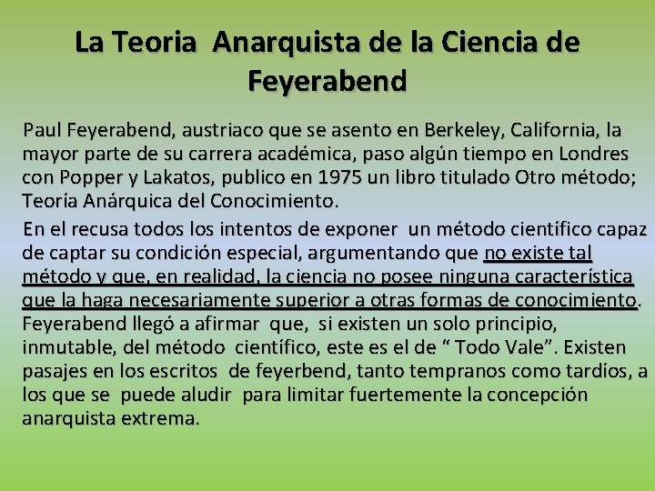 La Teoria Anarquista de la Ciencia de Feyerabend Paul Feyerabend, austriaco que se asento