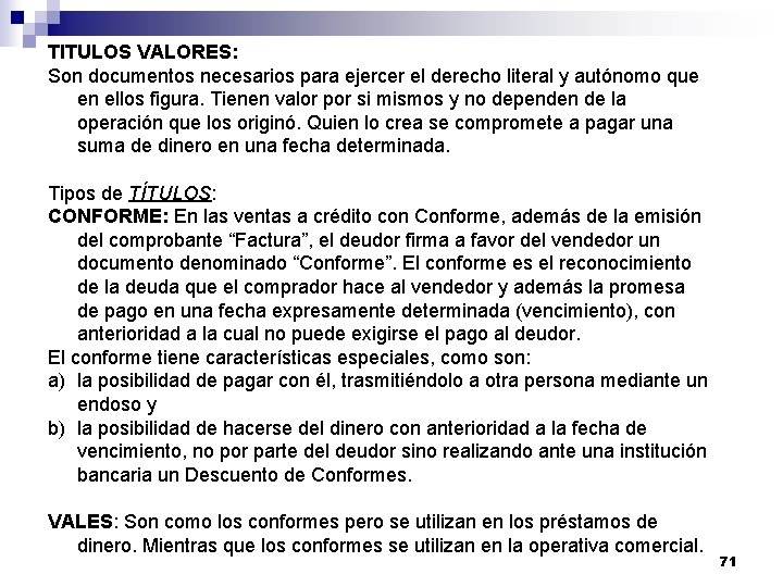 TITULOS VALORES: Son documentos necesarios para ejercer el derecho literal y autónomo que en